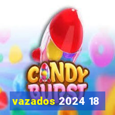 vazados 2024 18